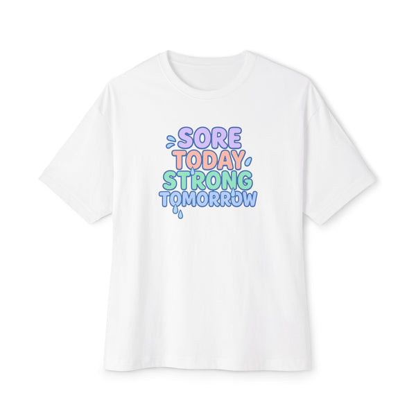 Sore Today Strong Tomorrow Oversized Tee
