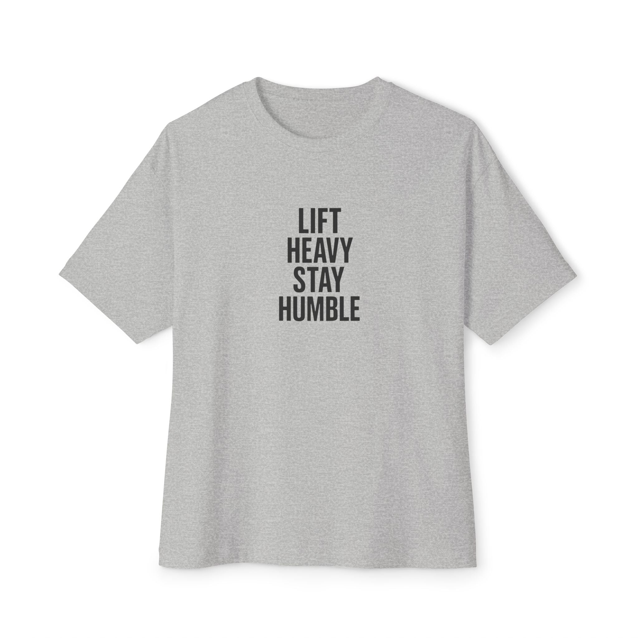 Lift Heavy Stay Humble