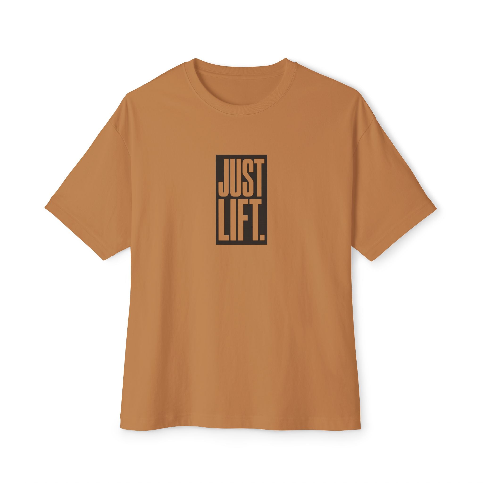 Unisex Oversized Boxy Tee - Just Lift!