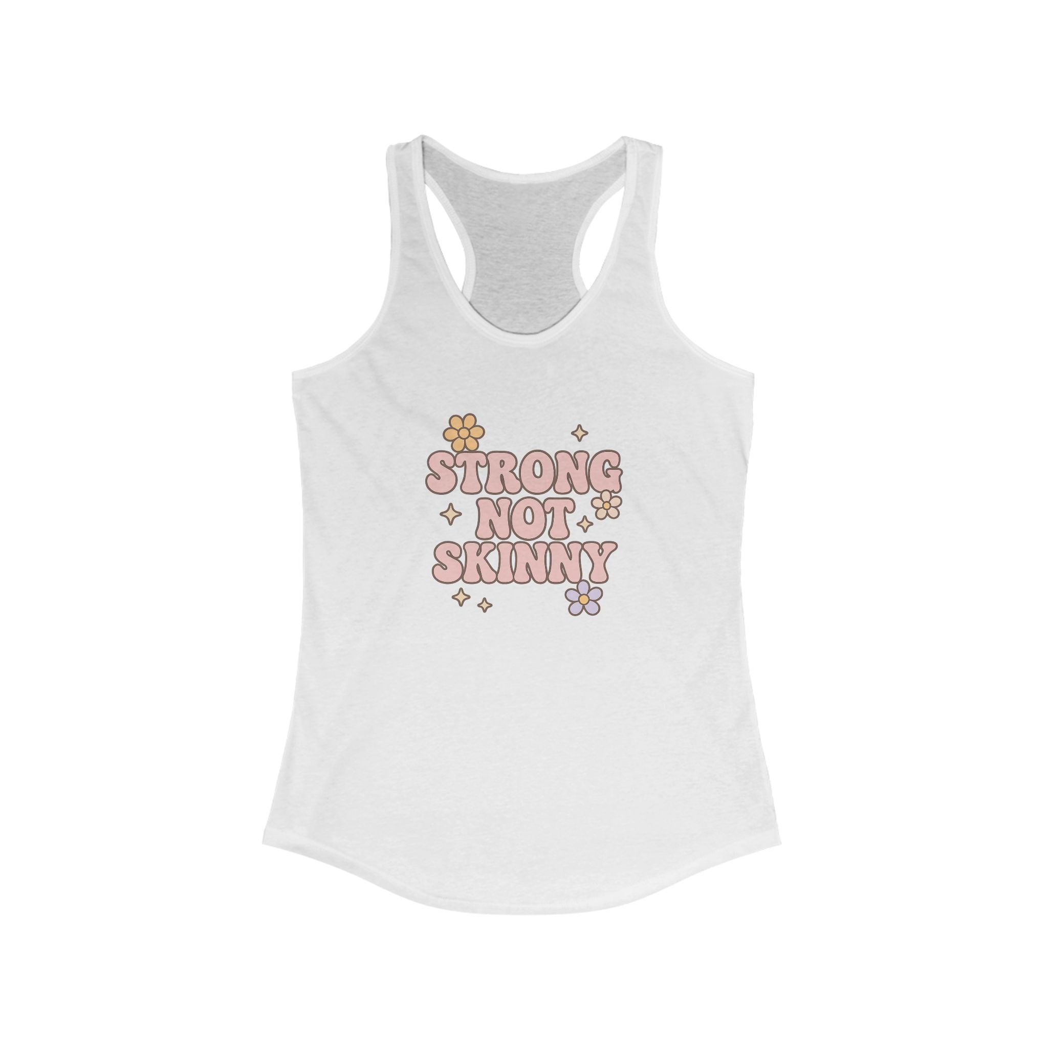 Strong Not Skinny Racerback Tank