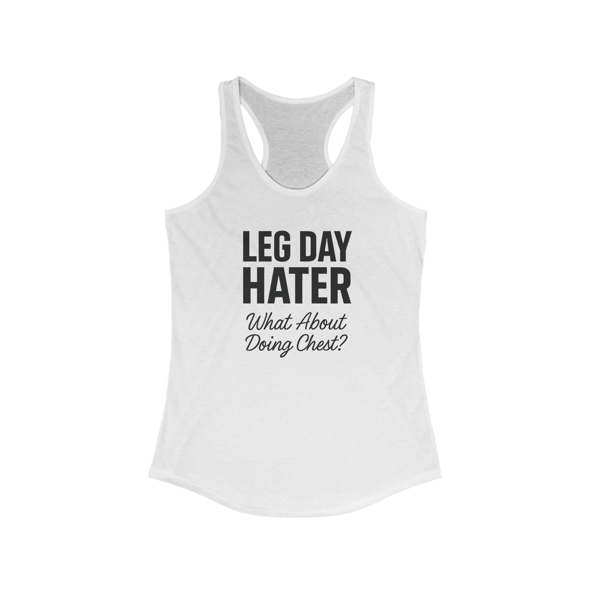 Leg Day Hater Racerback Tank Top