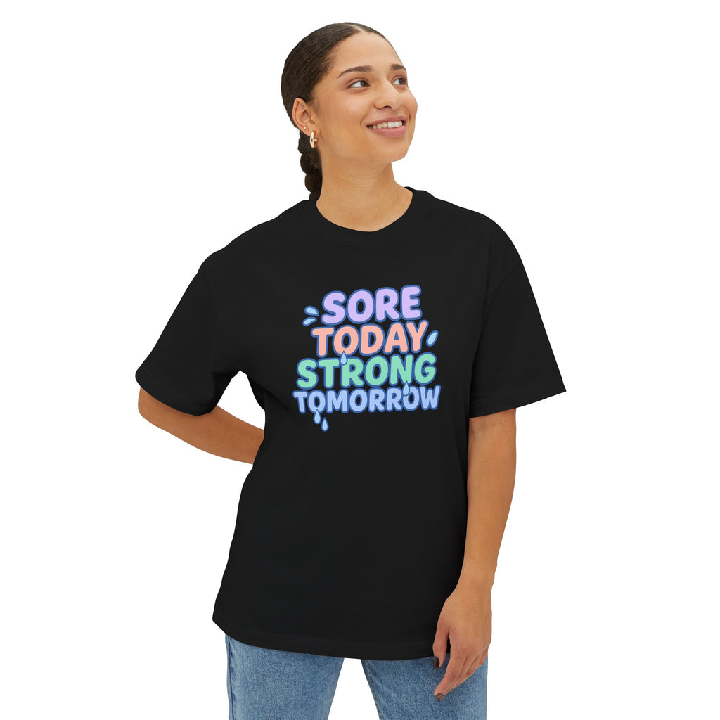 Sore Today Strong Tomorrow Oversized Tee