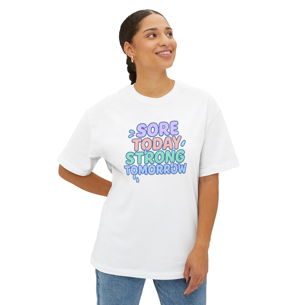 Sore Today Strong Tomorrow Oversized Tee