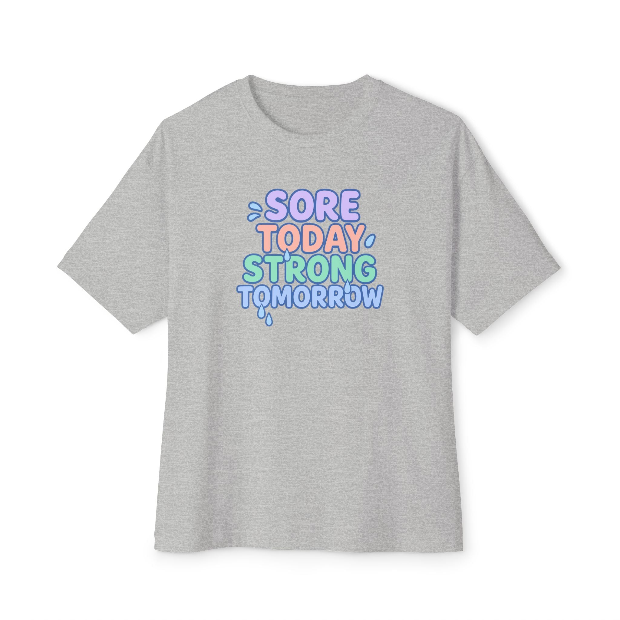 Sore Today Strong Tomorrow Oversized Tee