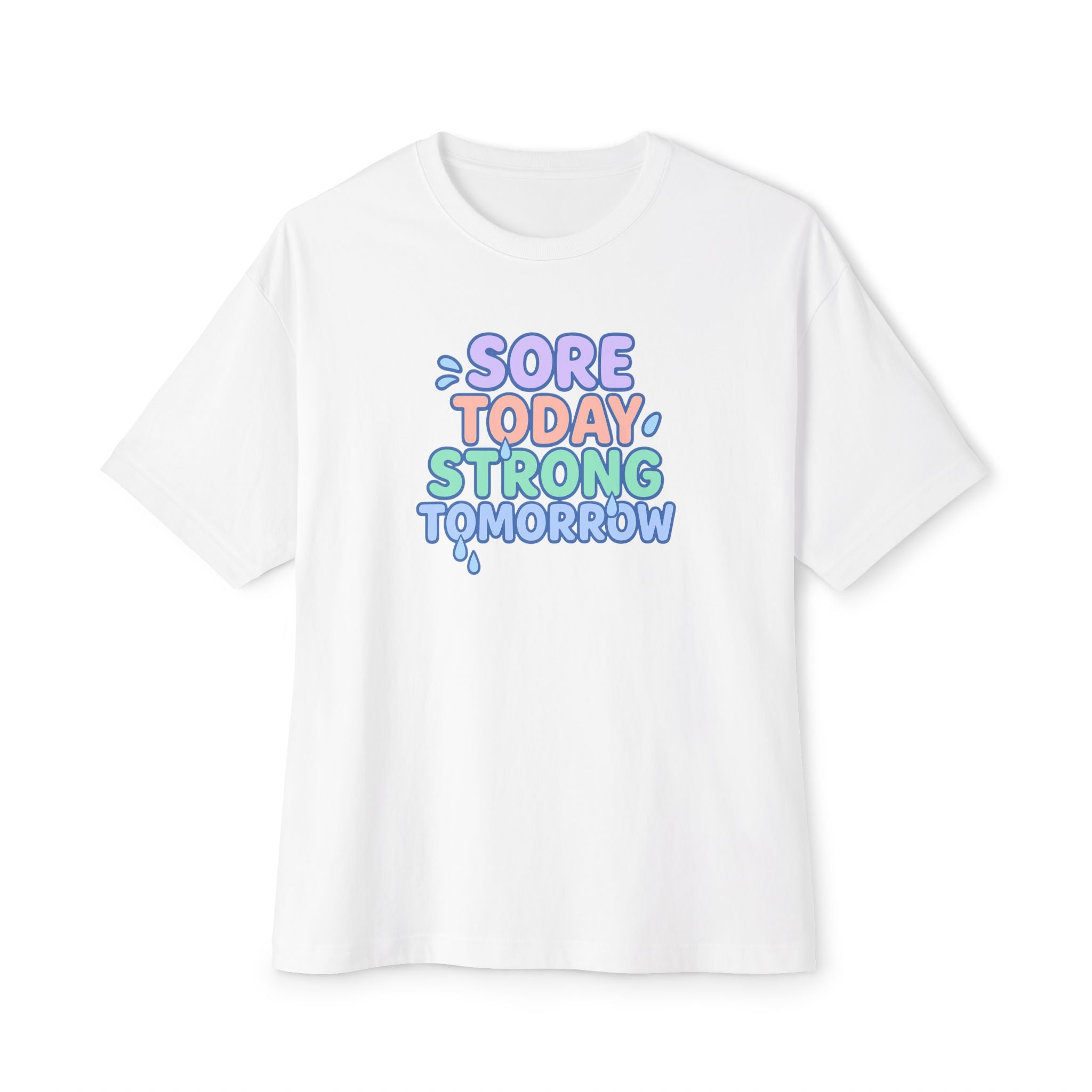 Sore Today Strong Tomorrow Oversized Tee