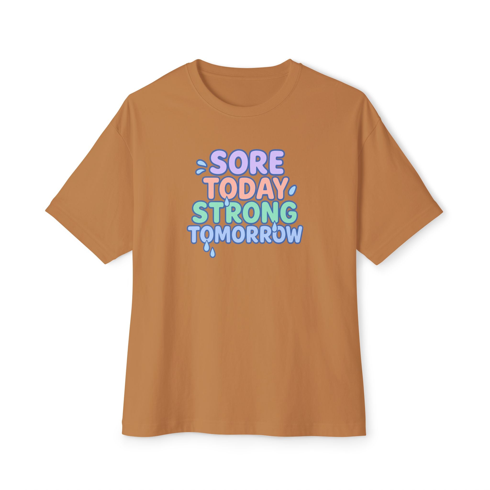 Sore Today Strong Tomorrow Oversized Tee