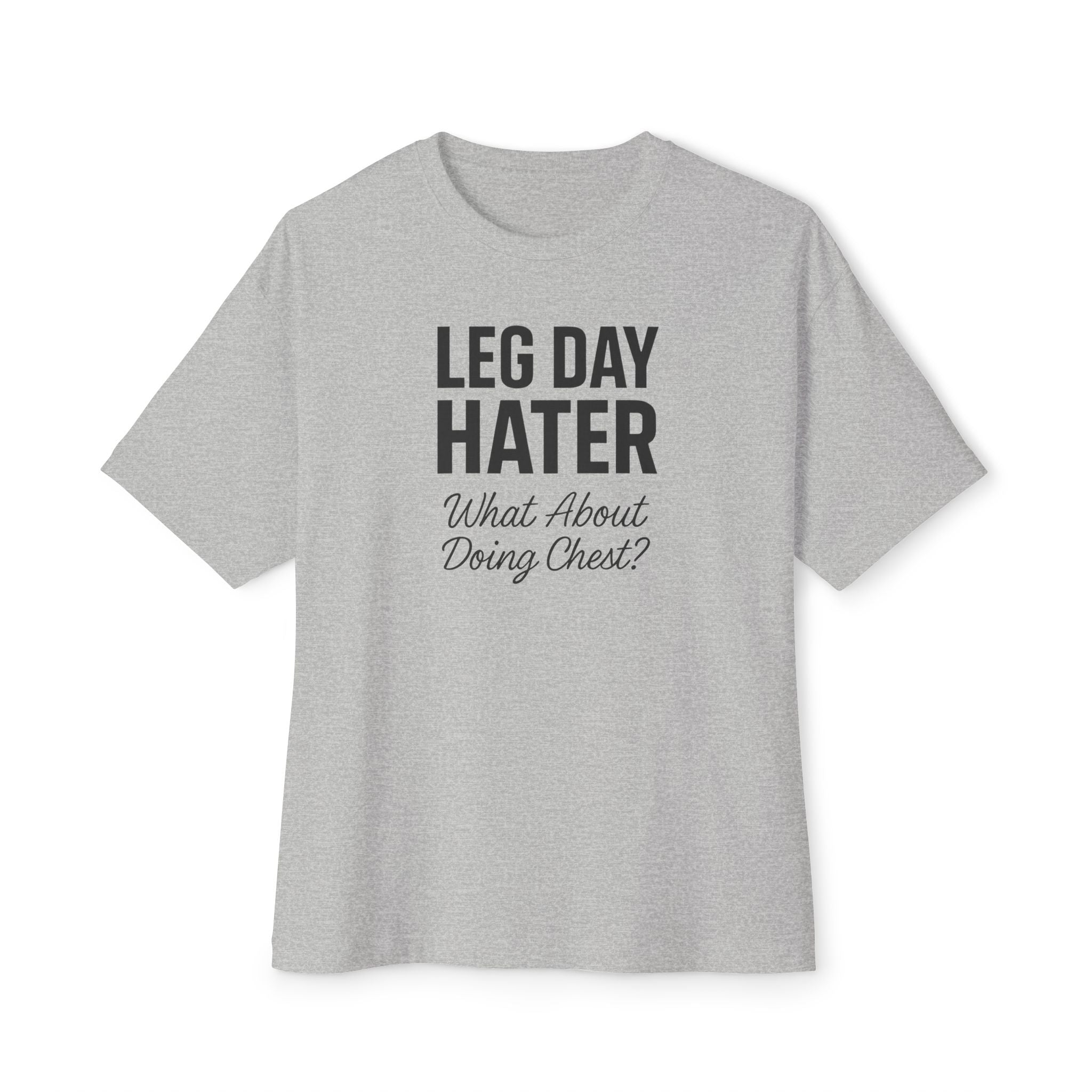 Leg Day Hater Oversized Tee