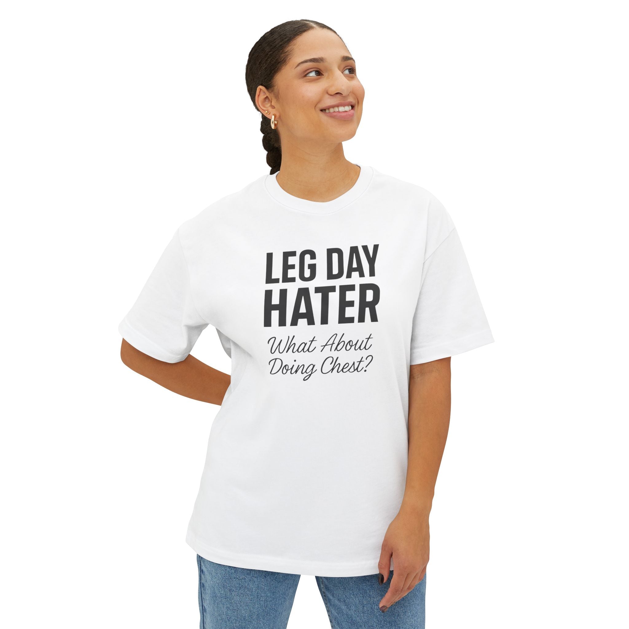 Leg Day Hater Oversized Tee