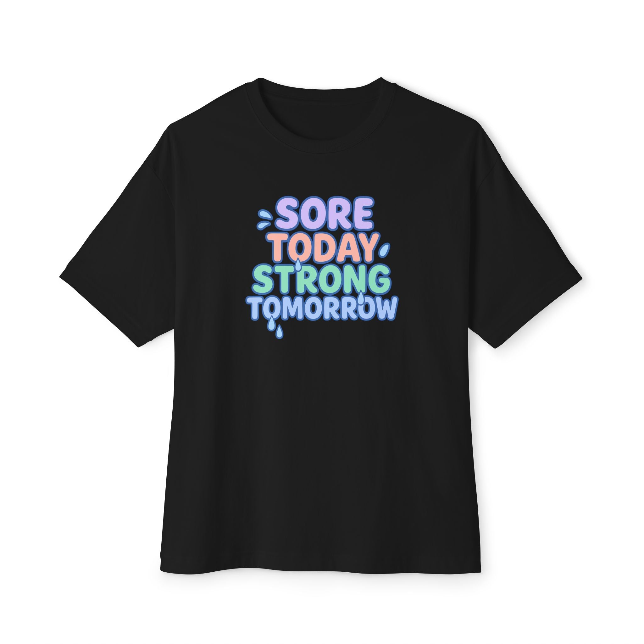 Sore Today Strong Tomorrow Oversized Tee