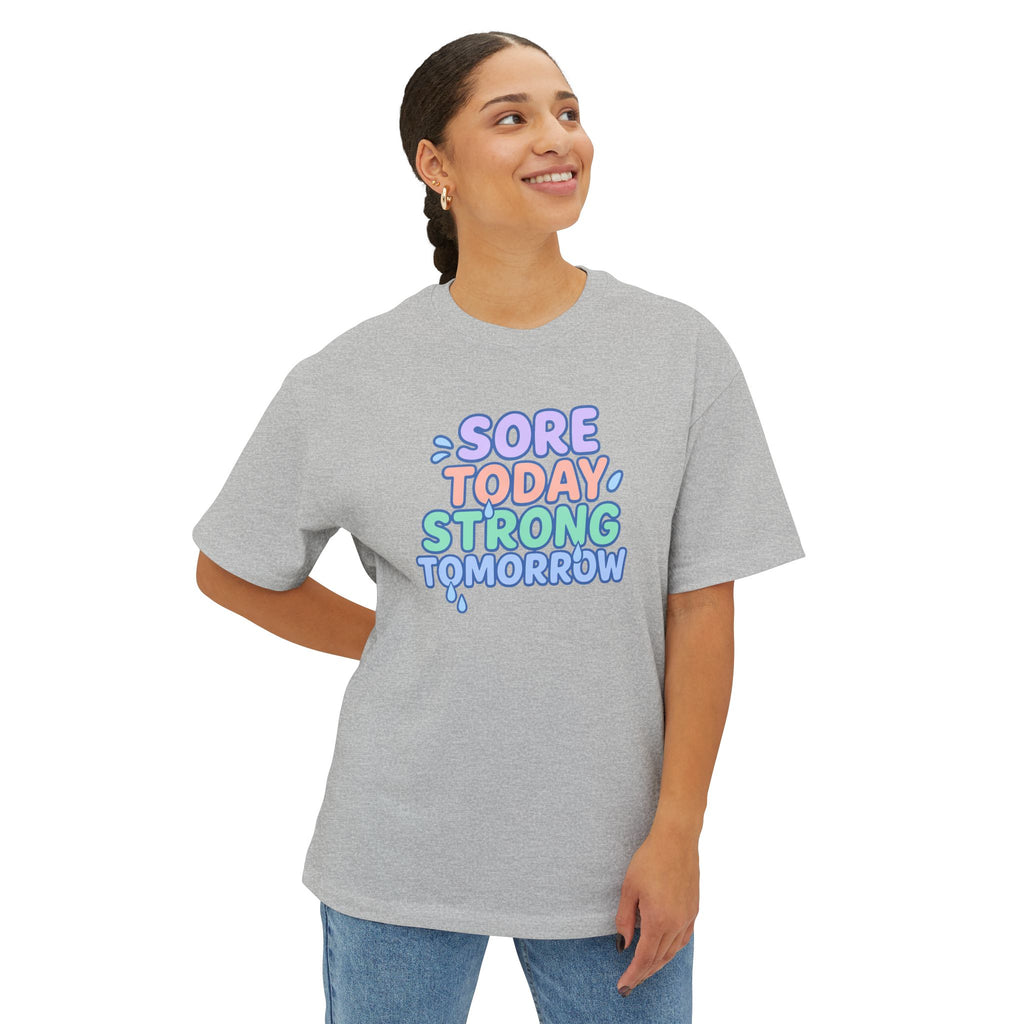 Sore Today Strong Tomorrow Oversized Tee