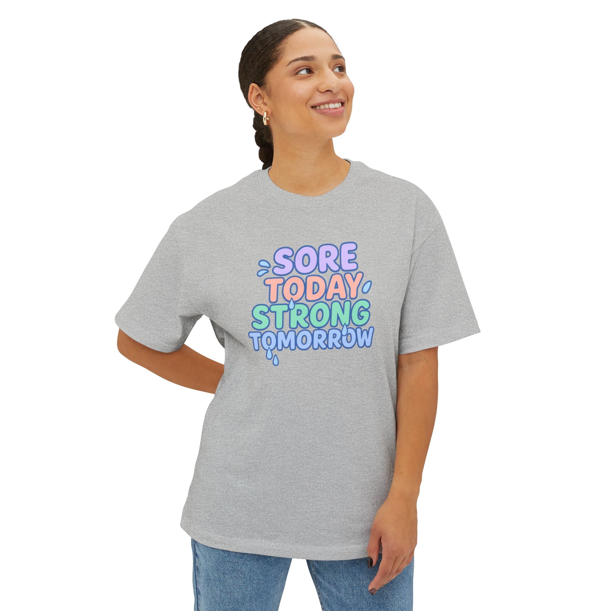 Sore Today Strong Tomorrow Oversized Tee