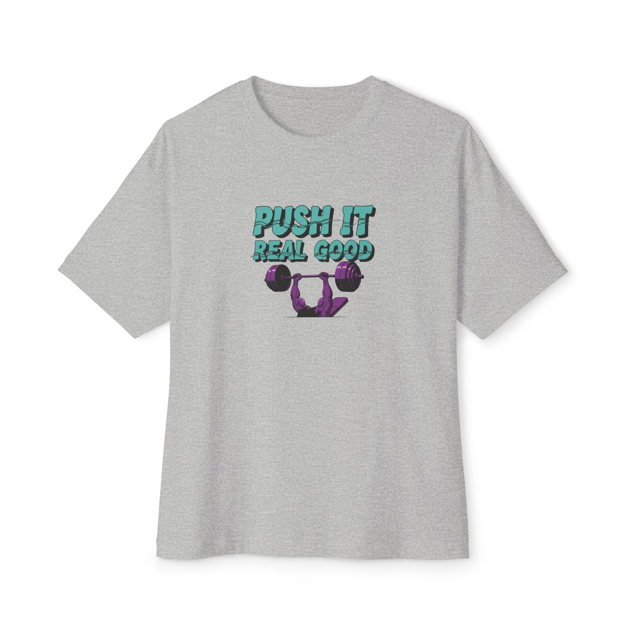 Unisex Oversized Boxy Tee - "Push It Real Good"