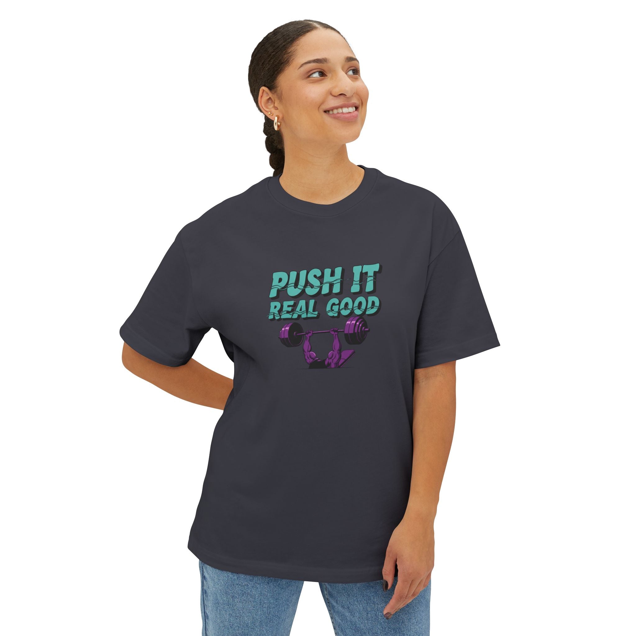 Unisex Oversized Boxy Tee - "Push It Real Good"